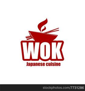 Wok icon. Chinese and japanese cuisine wok with steam. Asian cuisine restaurant, cafe of fast food bistro vector label, emblem or icon with oriental wok pan or cooking pot, bamboo chopsticks and vapor. Chinese and japanese cuisine wok icon with steam
