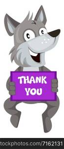 Wolf with thank you sign, illustration, vector on white background.