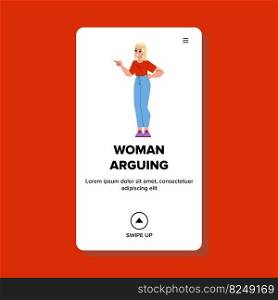 woman arguing vector. couple wife, anger husband, conflict boyfriend, problem argument, women angry woman arguing character. people flat cartoon illustration. woman arguing vector