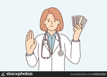 Woman doctor with pills in hands shows stop gesture urging to stop taking antibiotics or antidepressants. Doctor recommends limiting antidepressant treatment due to addiction or side effects. Woman doctor with pills shows stop gesture urging to stop taking antibiotics or antidepressants