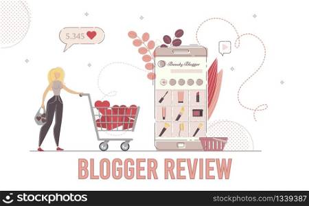 Woman Fashion and Style Blogger Beauty Products Review, Shopping Vlog Concept. Lady Carrying Shopping Trolley with Likes, Choosing, Buying Cosmetics in Online Store Trendy Flat Vector Illustration