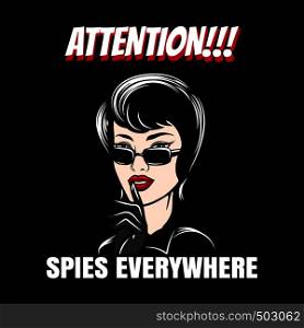 Woman in black glasses and gloves with finger showing hush silence sign and Spies Everywhere wording. Vector illustration.