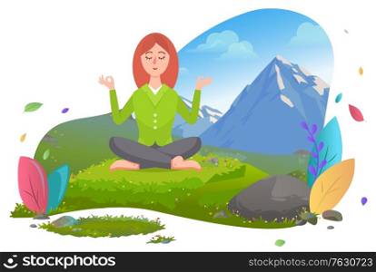 Woman in mountains keep calm and relax female character sitting on grass surrounded by mountains. Yoga and meditation on nature environment. Mountain tourism. Vector illustration in flat cartoon style. Woman Meditating in Mountains, Practicing Yoga