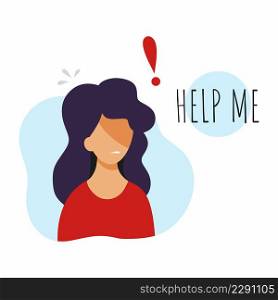 Woman needs help. Girl and inscription help me. Person with stress. Vector character in cartoon style.