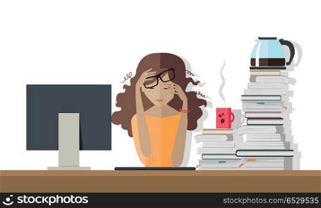 Woman Tired at Work. Deadline. A Lot of Work to Do.. Woman tired at work. Deadline. Girl has a lot of work to do. Lady is all beat up and sick and tired of her business. Flat style. Part of series of daily routine of the week in the office. Vector