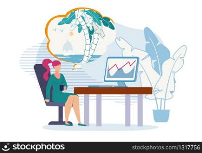Woman Worker Dreaming about Rest on Tropical Coast and Planning Summer Vacation. Businesswoman Sitting at Workplace and Drinking Coffee Having Sweet Plans. Vector Flat Cartoon Illustration. Woman Worker Dreaming about Rest Planning Vacation