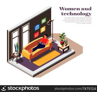 Women and technology isometric composition with modern young woman lying on couch with tablet in hands and using internet vector illustration