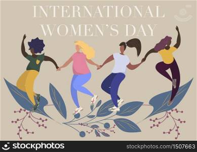 Women?s day. Diverse international and interracial standing group of young women holding hands. Strong women, girl power, empowerment concept. Female power woman rights, feminism. Vector illustration