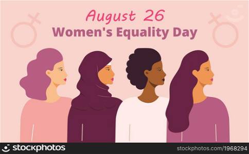 Women's Equality Day concept vector. Social event is celebrated in USA in August 26. Women's friendship, history month, union of feminists or sisterhood. Female's empowerment movement. Diverse women.