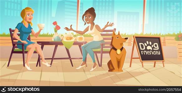 Women with pet meeting in dog friendly cafe. Girl friends communicate and drinking tea sitting in modern restaurant or bar who welcomes domestic animals at cityscape view, Cartoon vector illustration. Women with pet meeting in dog friendly city cafe