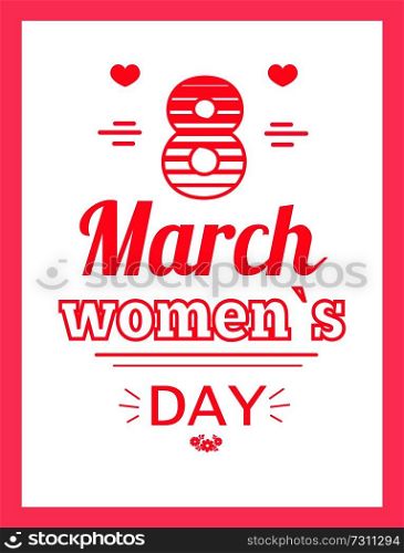 Womens day 8 March inscription on poster, greeting card design dedicated to International holiday for girls vector illustration text isolated in frame. Womens Day Eight March Inscription, Greeting Card