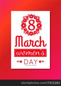 Womens day March 8 greeting card design, framing made of flowers and pink text vector illustration congratulation poster for girls isolated on pink. Womens Day March Eight Greeting Card Design Vector