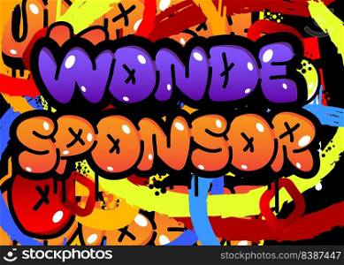 Wonder Sponsor. Graffiti tag. Abstract modern street art decoration performed in urban painting style.
