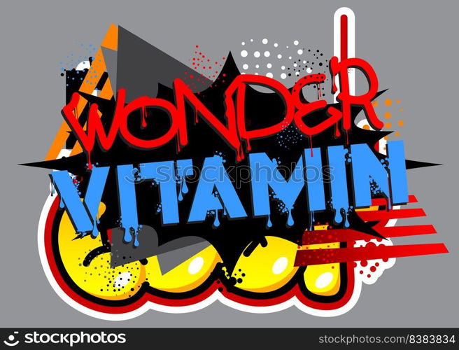 Wonder Vitamin. Graffiti tag. Abstract modern street art decoration performed in urban painting style.