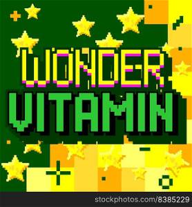Wonder Vitamin. pixelated word with geometric graphic background. Vector cartoon illustration.