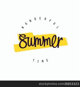 Wonderful Summer Time. Wonderful Summer Time. Paintbrush smear and author&rsquo;s lettering. Simple creative label design. Vector EPS 8