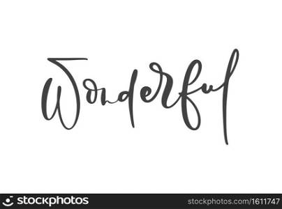 Wonderful vector hand drawn lettering positive"e. Calligraphy inspirational and motivational text slogan for business card, banner, poster.. Wonderful vector hand drawn lettering positive"e. Calligraphy inspirational and motivational text slogan for business card, banner, poster
