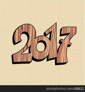 Wooden figure 2017 new year. Pop art retro vector illustration.. Wooden figure 2017 new year