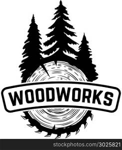 Woodworks. Emblem template with cutted wood. Design element for logo, label, emblem, sign. Vector illustration