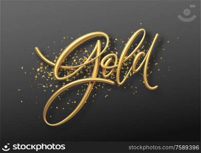 Word Gold 3d calligraphic lettering realistic illustration isolated on black background. Vector illustration EPS10. Word Gold 3d calligraphic lettering realistic illustration isolated on black background. Vector illustration