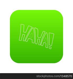 Word Haha icon green vector isolated on white background. Word Haha icon green vector