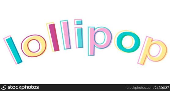 Word Lollipop minimalistic style colorful letters vector candy logo symbol sign Lollipop