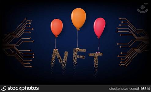 Word NFT non fungible token flies on colored balloons and PCB tracks on both sides on dark blue background. Gift NFT giveaway concept. Vector illustration.. Word NFT non fungible token flies on colored balloons and PCB tracks on both sides on dark blue background. Gift NFT giveaway concept.