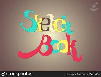 Words &quot;Sketch Book&quot; written in different colors