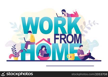 Work from home, concept banner or landing page. Business people use laptops. Remote work, distance communication. Covid-19 prevention. Motivational text and group of tiny people. Vector illustration. Remote work, distance communication. Covid-19 prevention. Motivational text and group of tiny people.