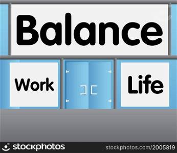 Work life balance text with front door background. Store, Shop or Market place front with poster.