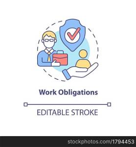 Work obligations concept icon. Legal responsibility. Health and safety measures. Employment relationship abstract idea thin line illustration. Vector isolated outline color drawing. Editable stroke. Work obligations concept icon