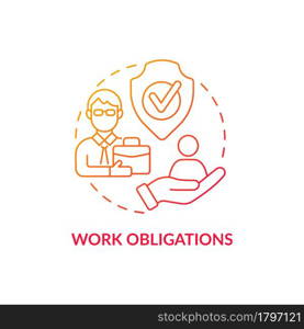 Work obligations red concept icon. Legal responsibility. Safety measures. Employment relationship. Social security abstract idea thin line illustration. Vector isolated outline color drawing.. Work obligations red concept icon