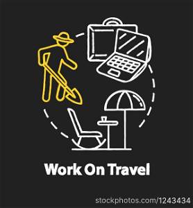 Work on travel chalk RGB color concept icon. Vacation job, affordable tourism idea. Remote, seasonal side job on holidays. Vector isolated chalkboard illustration on black background