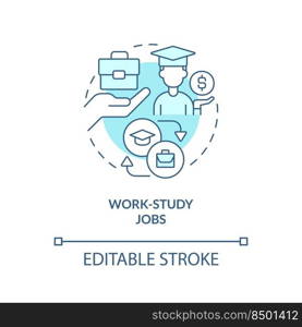 Work study jobs turquoise concept icon. Pay for college. Financial aid for education abstract idea thin line illustration. Isolated outline drawing. Editable stroke. Arial, Myriad Pro-Bold fonts used. Work study jobs turquoise concept icon
