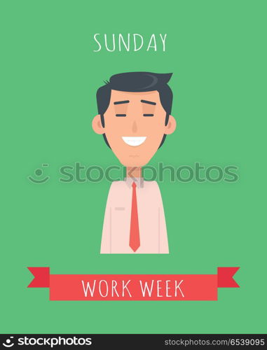 Work week emotive concept. Happy brunet man in shirt and tie smiling with closed eyes flat vector illustration. SUNDAY positive mood. Office worker weekly calendar. Employee business efficiency. Work Week Emotive Vector Concept In Flat Design. Work Week Emotive Vector Concept In Flat Design