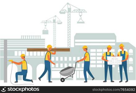 Working people construction of new buildings vector, team of workers. Cityscape and machinery, male with bulk carriage and plan written on paper engineer. Cityscape and Workers, Construction Working Team