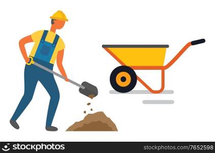 Workman with instruments and tools for construction vector. Isolated character with shovel and carriage cart, man wearing helmet and special clothes. Worker Digging Hole with Shovel into Cart Vector