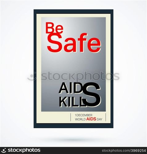 World Aids Day poster. Be safe, Aids kills. Vector illustration