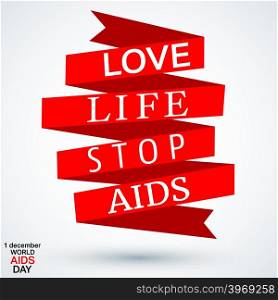 World Aids Day. Red ribbon with slogan. Love life, stop aids. Vector illustration