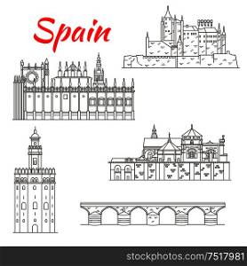 World architectural heritage of Spain linear icon of Fortress Alcazar, Roman bridge and Mosque-Cathedral of Cordoba, Cathedral and Golden Tower in Seville. Travel or vacation planning design usage. Spanish attractions icon for tourism design