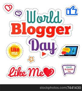 World blogger day, like me poster with stickers isolated icons vector. Thumb up and screen of laptop with chatting boxes, heart and video, star shape. World Blogger Day Like Me Poster Isolated Vector