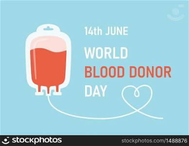 World Blood Donor Day. Bag with donated blood and dropper hose in the shape of a heart. 14th june. Vector illustration on blue background. World Blood Donor Day. Container with donated blood and dropper hose in the shape of a heart.