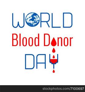 World Blood Donor Day. Concept of medical holiday. White background. Lettering the name of the event. Stylized drops of blood and dropper. Template greeting card, poster design. Vector illustration. World Blood Donor Day. Lettering the name of the event
