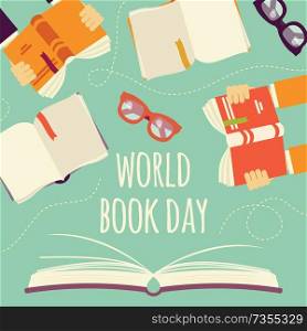 World book day, open book with hands holding books and glasses, vector illustration