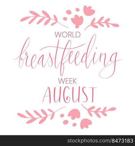 World breastfeeding week August handwritten lettering template. Vector web banner.. World breastfeeding week August handwritten lettering template.