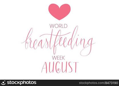 World breastfeeding week August handwritten lettering template. Vector web banner.. World breastfeeding week August handwritten lettering template.