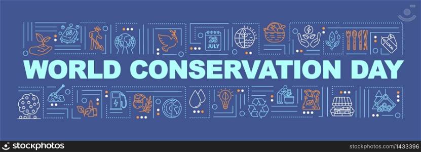 World conservation day word concepts banner. Zero waste, sustainable lifestyle infographics with linear icons on dark blue background. Isolated typography. Vector outline RGB color illustration. World conservation day word concepts banner