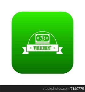 World currency icon green vector isolated on white background. World currency icon green vector