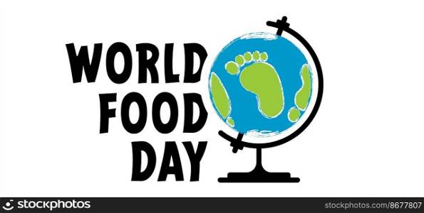 World Food Day is a day on which food is central and worldwide attention is drawn to food security in the world. Ecological eco footprint on globe and Globe worldwide view map. 