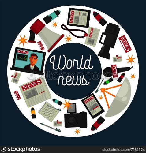 World news promotional poster. Big loudspeaker, open laptop, professional video camera, modern devices, employees badges, powerful satellite dish and fresh newspaper vector illustrations in circle.. World news promotional poster with production equipment in circle